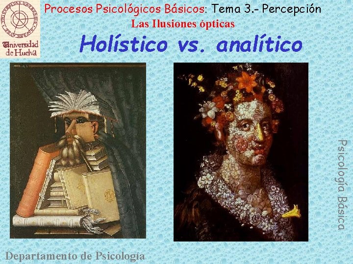 Procesos Psicológicos Básicos: Tema 3. - Percepción Las Ilusiones ópticas Holístico vs. analítico Psicología