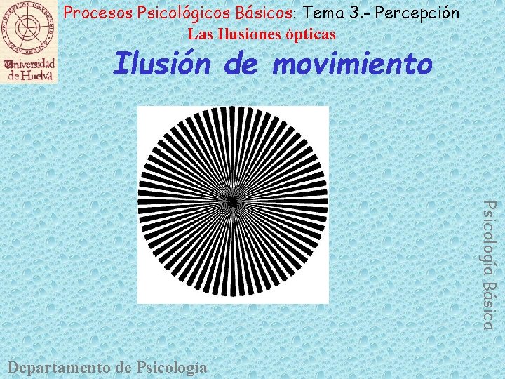 Procesos Psicológicos Básicos: Tema 3. - Percepción Las Ilusiones ópticas Ilusión de movimiento Psicología