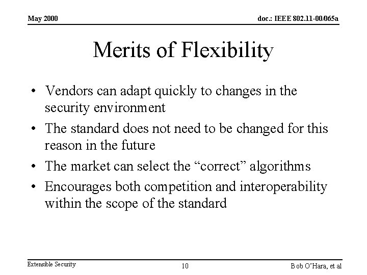 May 2000 doc. : IEEE 802. 11 -00/065 a Merits of Flexibility • Vendors