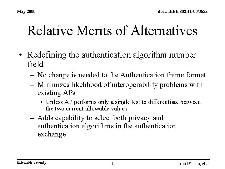 May 2000 doc. : IEEE 802. 11 -00/065 a Relative Merits of Alternatives •