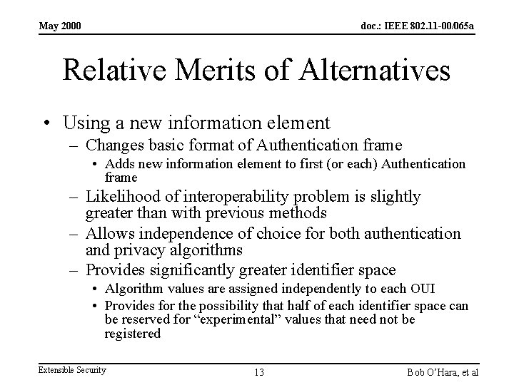 May 2000 doc. : IEEE 802. 11 -00/065 a Relative Merits of Alternatives •