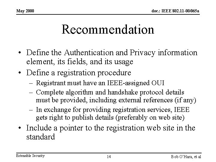 May 2000 doc. : IEEE 802. 11 -00/065 a Recommendation • Define the Authentication