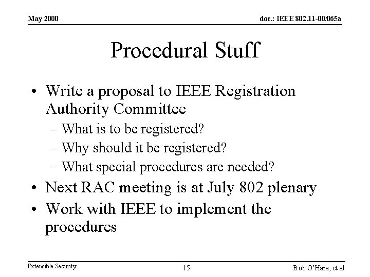 May 2000 doc. : IEEE 802. 11 -00/065 a Procedural Stuff • Write a