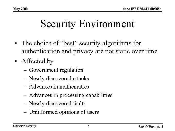 May 2000 doc. : IEEE 802. 11 -00/065 a Security Environment • The choice