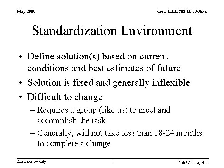 May 2000 doc. : IEEE 802. 11 -00/065 a Standardization Environment • Define solution(s)