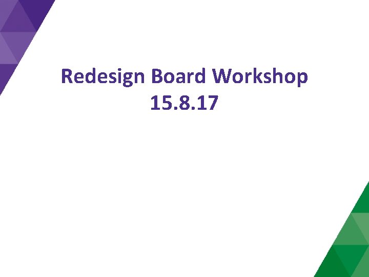 Redesign Board Workshop 15. 8. 17 