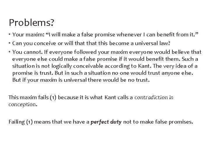 Problems? • Your maxim: “I will make a false promise whenever I can benefit