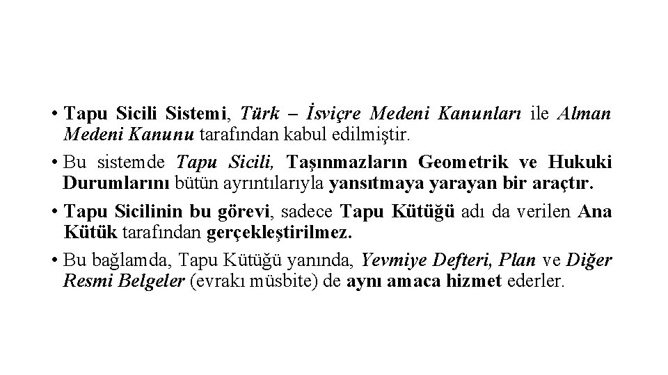  • Tapu Sicili Sistemi, Türk – İsviçre Medeni Kanunları ile Alman Medeni Kanunu