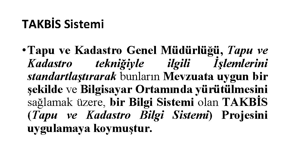 TAKBİS Sistemi • Tapu ve Kadastro Genel Müdürlüğü, Tapu ve Kadastro tekniğiyle ilgili İşlemlerini