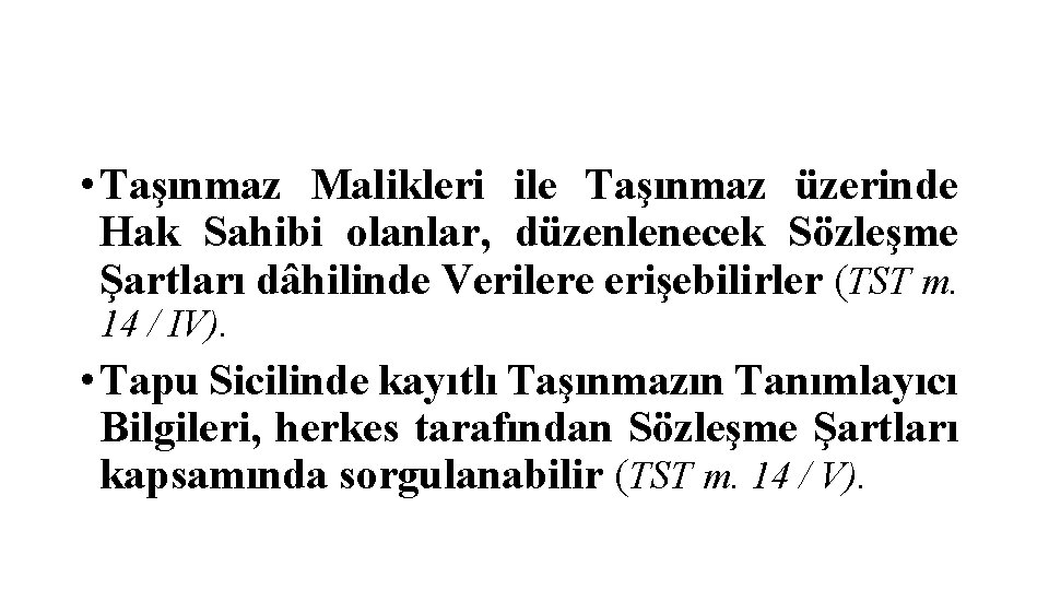  • Taşınmaz Malikleri ile Taşınmaz üzerinde Hak Sahibi olanlar, düzenlenecek Sözleşme Şartları dâhilinde