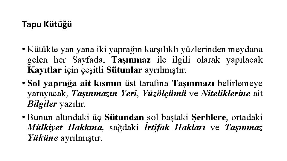 Tapu Kütüğü • Kütükte yana iki yaprağın karşılıklı yüzlerinden meydana gelen her Sayfada, Taşınmaz