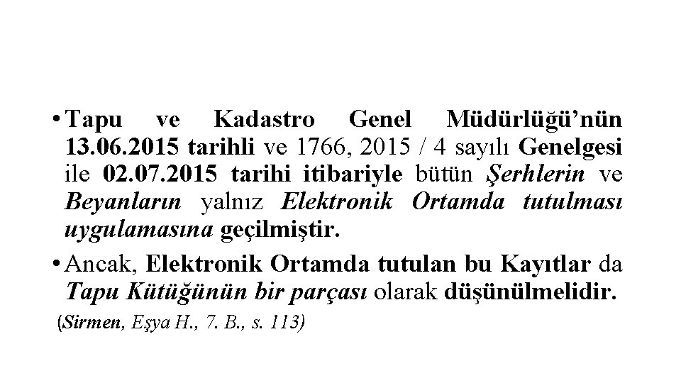  • Tapu ve Kadastro Genel Müdürlüğü’nün 13. 06. 2015 tarihli ve 1766, 2015