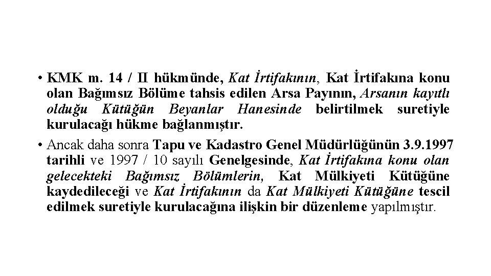  • KMK m. 14 / II hükmünde, Kat İrtifakının, Kat İrtifakına konu olan