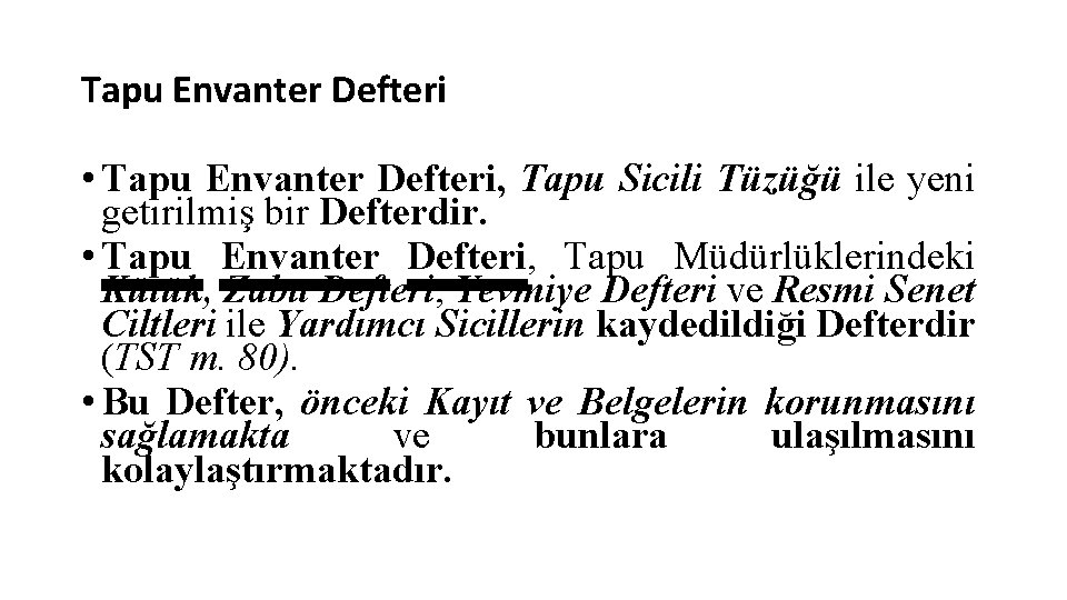 Tapu Envanter Defteri • Tapu Envanter Defteri, Tapu Sicili Tüzüğü ile yeni getirilmiş bir