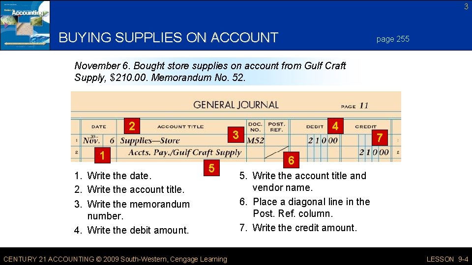 3 BUYING SUPPLIES ON ACCOUNT page 255 November 6. Bought store supplies on account