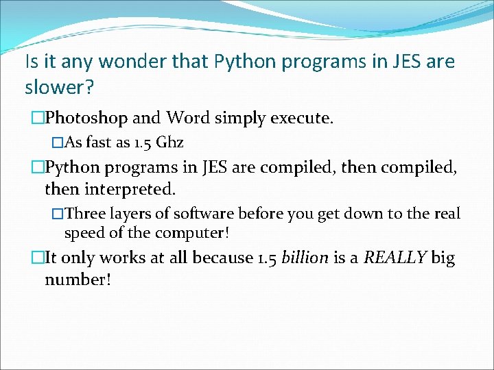 Is it any wonder that Python programs in JES are slower? �Photoshop and Word