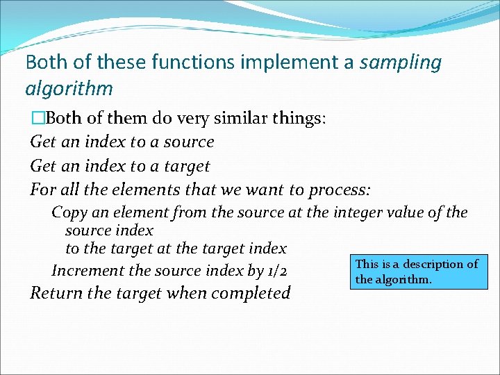 Both of these functions implement a sampling algorithm �Both of them do very similar