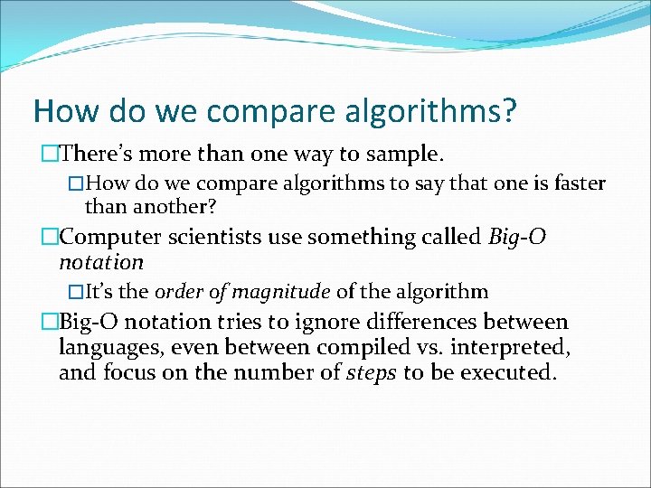 How do we compare algorithms? �There’s more than one way to sample. �How do