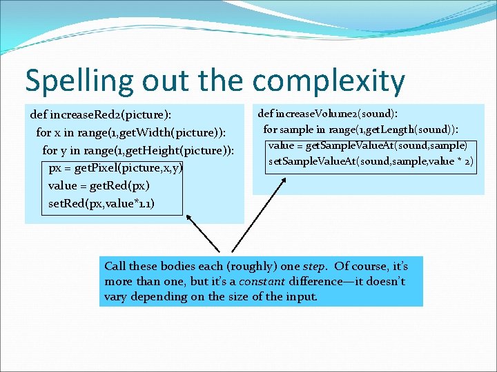 Spelling out the complexity def increase. Red 2(picture): for x in range(1, get. Width(picture)):
