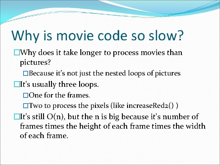 Why is movie code so slow? �Why does it take longer to process movies