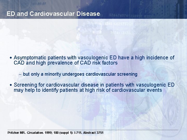 ED and Cardiovascular Disease · Asymptomatic patients with vasculogenic ED have a high incidence