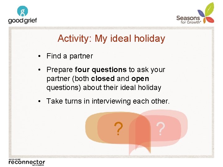 Activity: My ideal holiday • Find a partner • Prepare four questions to ask