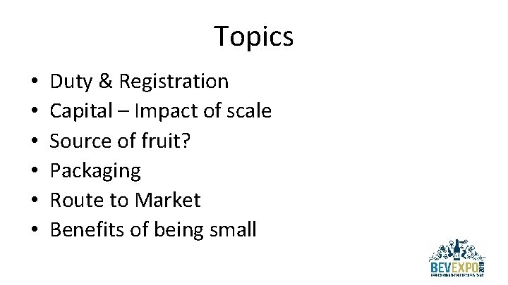 Topics • • • Duty & Registration Capital – Impact of scale Source of