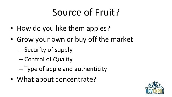 Source of Fruit? • How do you like them apples? • Grow your own