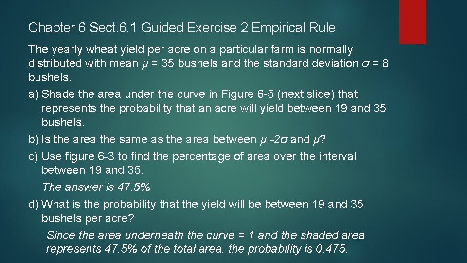Chapter 6 Sect. 6. 1 Guided Exercise 2 Empirical Rule The yearly wheat yield Chapter 6 Sect. 6. 1 Guided Exercise 2 Empirical Rule The yearly wheat yield