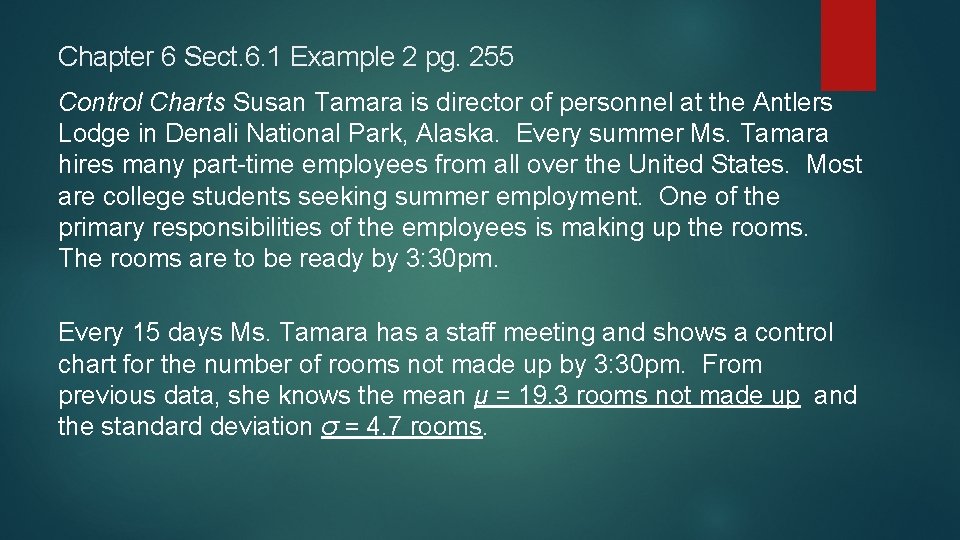 Chapter 6 Sect. 6. 1 Example 2 pg. 255 Control Charts Susan Tamara is Chapter 6 Sect. 6. 1 Example 2 pg. 255 Control Charts Susan Tamara is