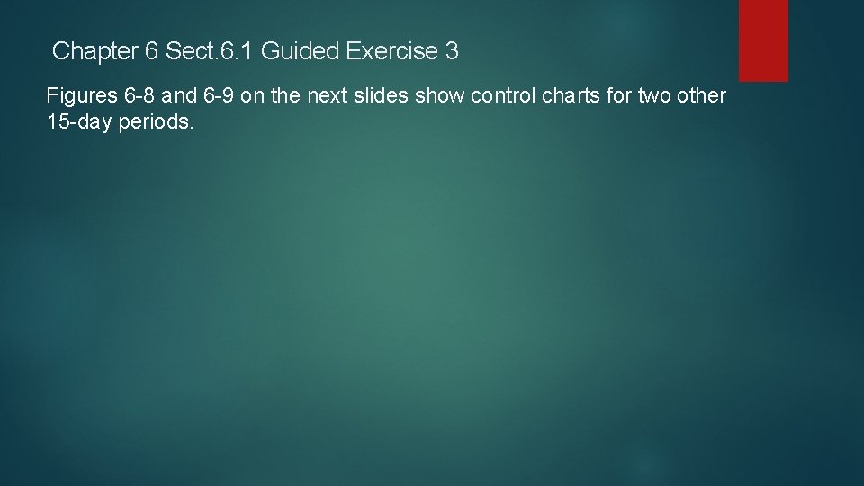 Chapter 6 Sect. 6. 1 Guided Exercise 3 Figures 6 -8 and 6 -9 Chapter 6 Sect. 6. 1 Guided Exercise 3 Figures 6 -8 and 6 -9