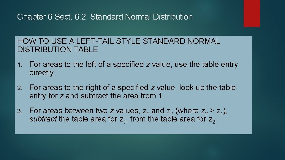 Chapter 6 Sect. 6. 2 Standard Normal Distribution HOW TO USE A LEFT-TAIL STYLE Chapter 6 Sect. 6. 2 Standard Normal Distribution HOW TO USE A LEFT-TAIL STYLE