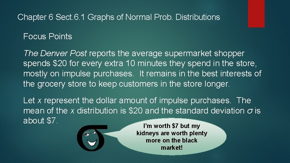 Chapter 6 Sect. 6. 1 Graphs of Normal Prob. Distributions Focus Points The Denver Chapter 6 Sect. 6. 1 Graphs of Normal Prob. Distributions Focus Points The Denver