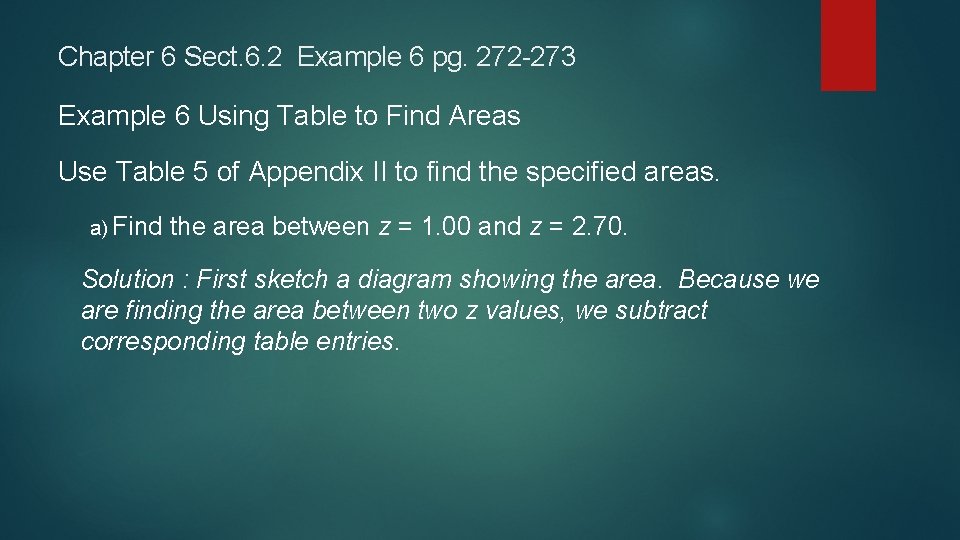 Chapter 6 Sect. 6. 2 Example 6 pg. 272 -273 Example 6 Using Table Chapter 6 Sect. 6. 2 Example 6 pg. 272 -273 Example 6 Using Table