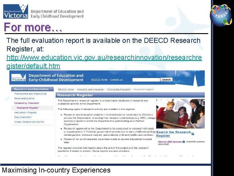 For more… The full evaluation report is available on the DEECD Research Register, at: