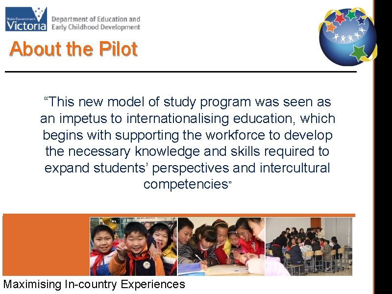 About the Pilot “This new model of study program was seen as an impetus