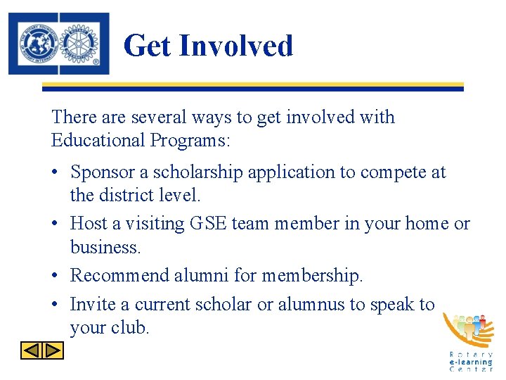 Get Involved There are several ways to get involved with Educational Programs: • Sponsor Get Involved There are several ways to get involved with Educational Programs: • Sponsor