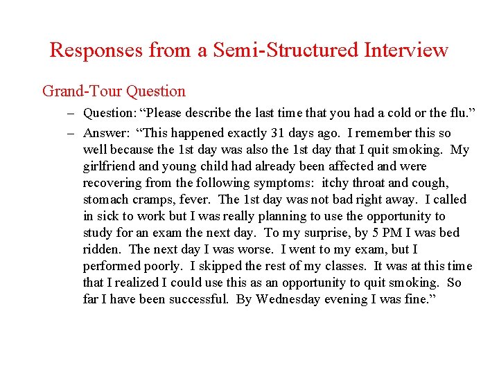 Responses from a Semi-Structured Interview Grand-Tour Question – Question: “Please describe the last time