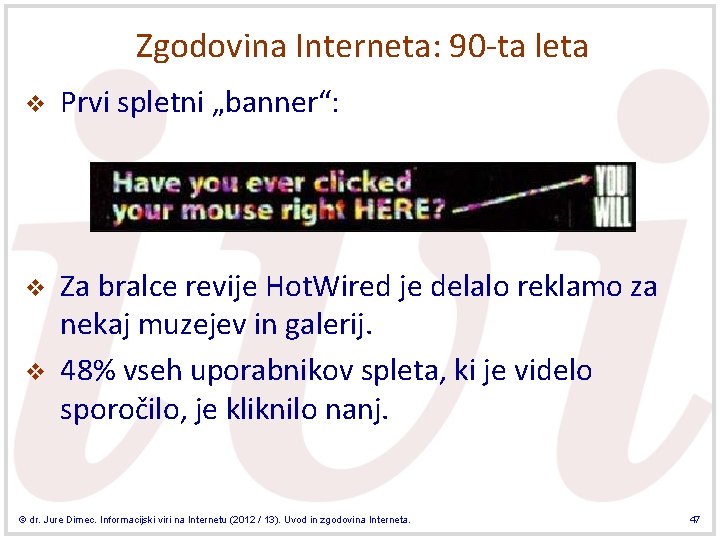 Zgodovina Interneta: 90 -ta leta v Prvi spletni „banner“: v Za bralce revije Hot.