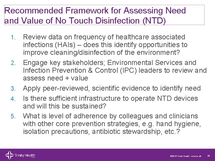 Recommended Framework for Assessing Need and Value of No Touch Disinfection (NTD) 1. 2.