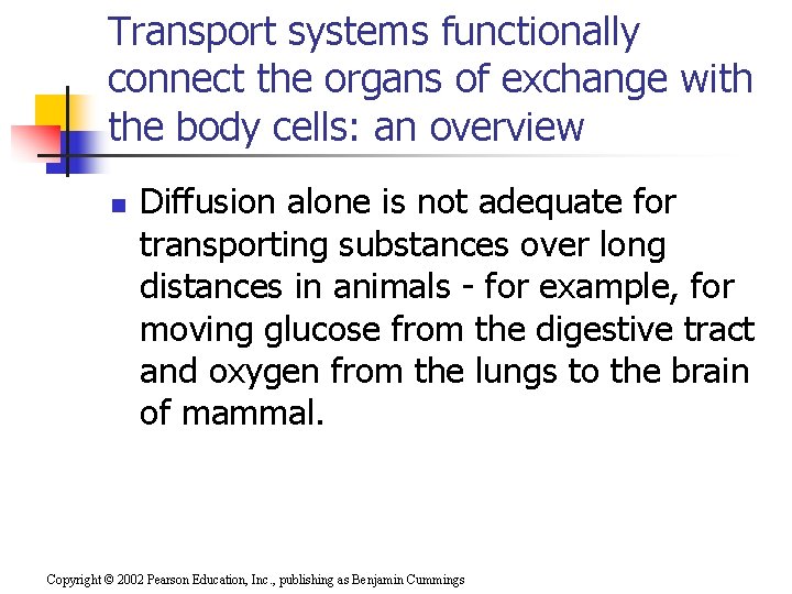Transport systems functionally connect the organs of exchange with the body cells: an overview