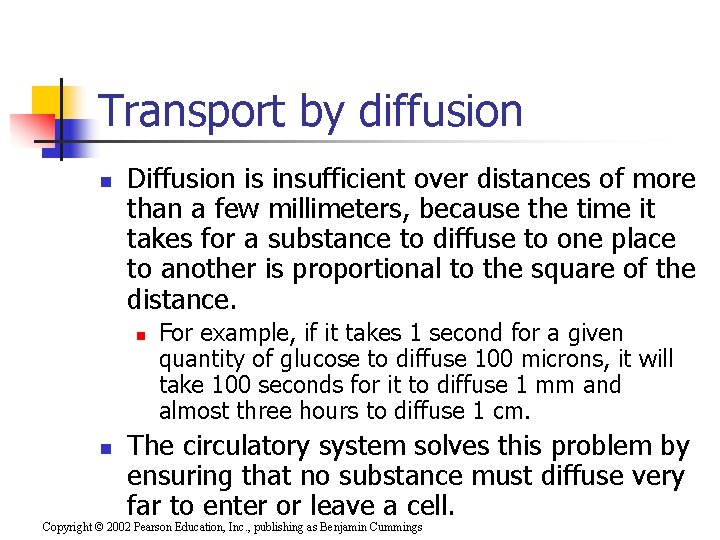 Transport by diffusion n Diffusion is insufficient over distances of more than a few