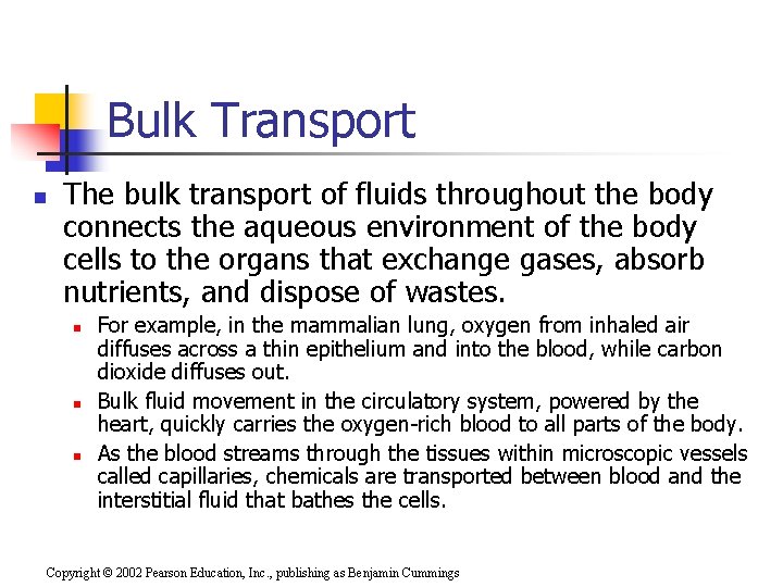 Bulk Transport n The bulk transport of fluids throughout the body connects the aqueous