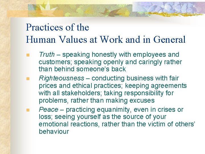 Practices of the Human Values at Work and in General n n n Truth