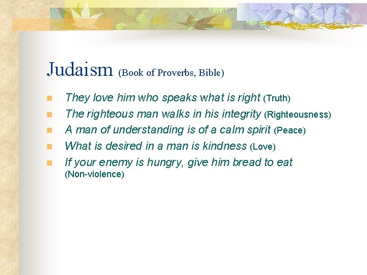 Judaism (Book of Proverbs, Bible) n n n They love him who speaks what