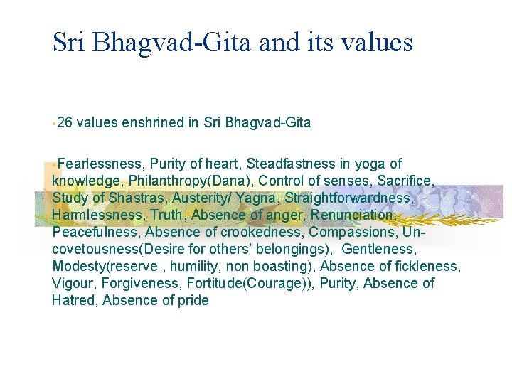 Sri Bhagvad-Gita and its values § 26 values enshrined in Sri Bhagvad-Gita §Fearlessness, Purity