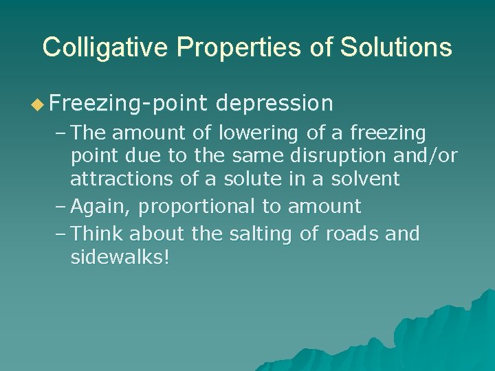 Colligative Properties of Solutions u Freezing-point depression – The amount of lowering of a