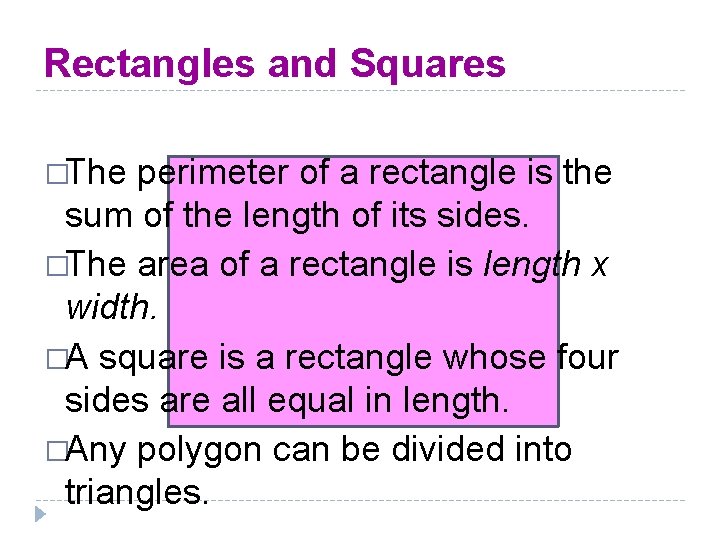 Rectangles and Squares �The perimeter of a rectangle is the sum of the length
