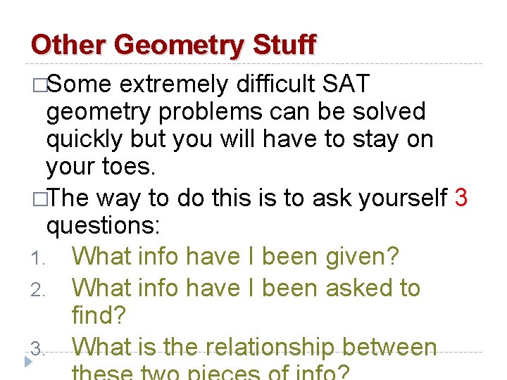 Other Geometry Stuff �Some extremely difficult SAT geometry problems can be solved quickly but