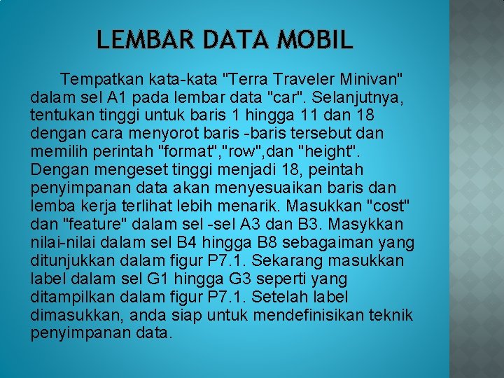 LEMBAR DATA MOBIL Tempatkan kata-kata "Terra Traveler Minivan" dalam sel A 1 pada lembar